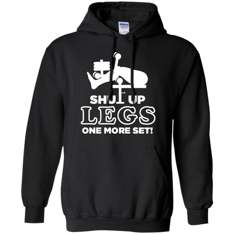 shut up legs one more set T-Shirt