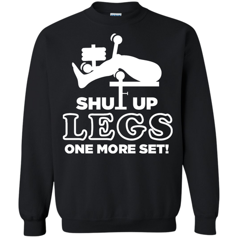 shut up legs one more set T-Shirt