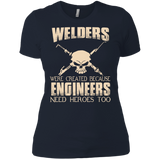 welders were created because engineers need heroes too T-Shirt