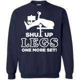 shut up legs one more set T-Shirt