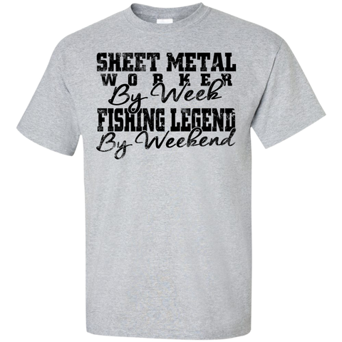 sheet metal worker by week fishing legend by weekend T-Shirt