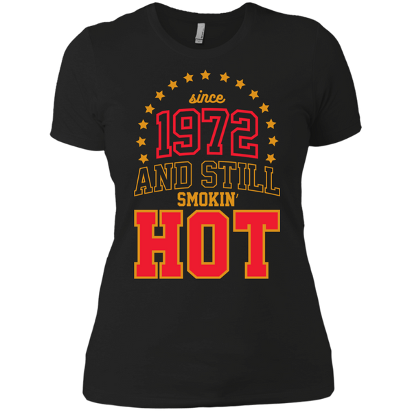 since 1972 and still smokin' hot T-Shirt