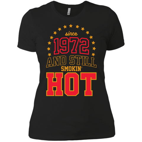 since 1972 and still smokin' hot T-Shirt