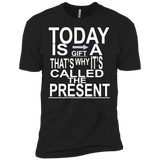today is a gift T-Shirt