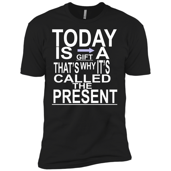 today is a gift T-Shirt