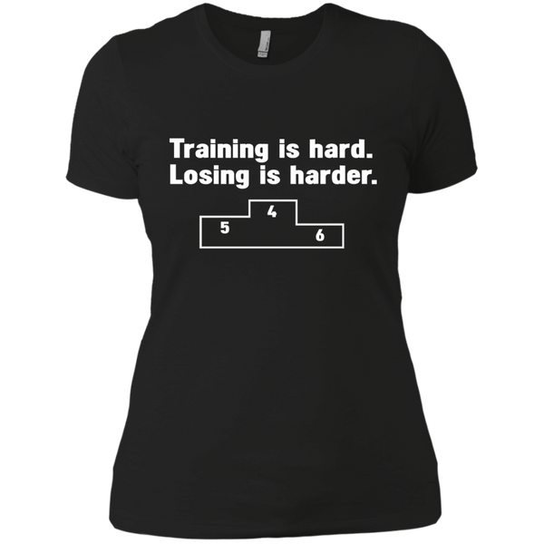 training is hard - losing is harder T-Shirt