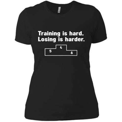 training is hard - losing is harder T-Shirt
