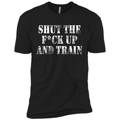 shut the fuck up and train T-Shirt