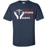we cant fix stupid but we can sadate it T-Shirt