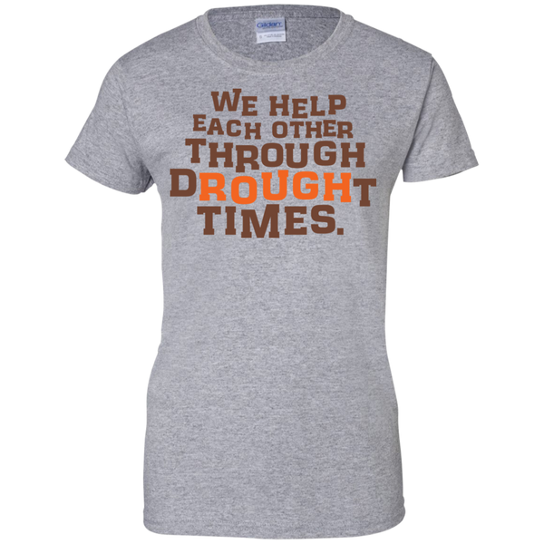 we help each other through drought times  T-Shirt