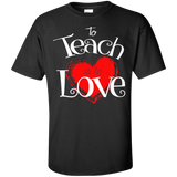 to teach is to love T-Shirt
