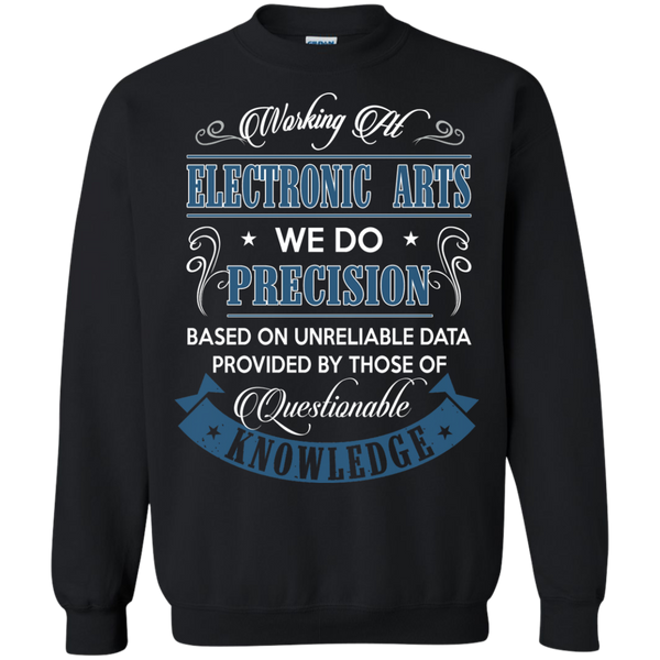 Working At Electronic Arts We Do Precision T-Shirt