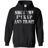 shut the fuck up and train T-Shirt