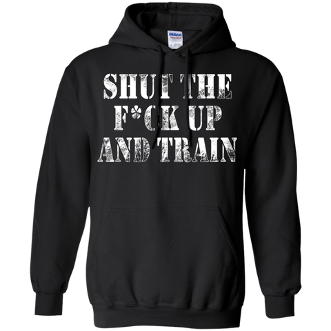 shut the fuck up and train T-Shirt