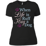 When Life Is Ruff Hug A Dog T-Shirt