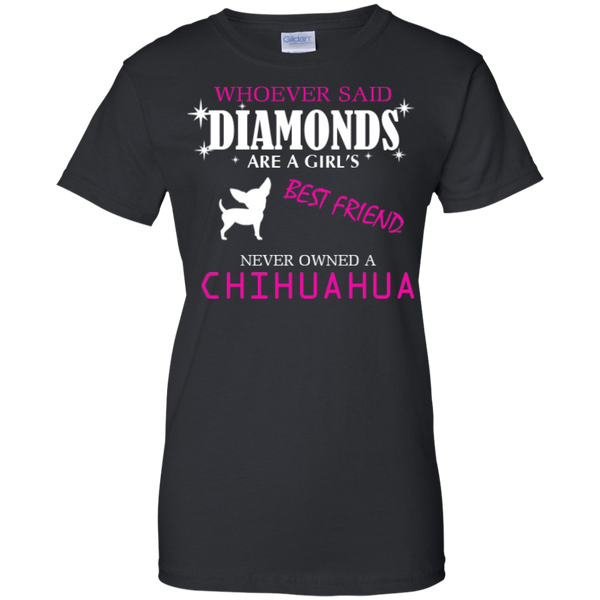 whoever said diamonds are a girls best friend never owned a chihuahua T-Shirt