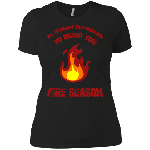 we interrupt this marriage to bring you fire season T-Shirt