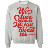 we love because he first loved us  T-Shirt