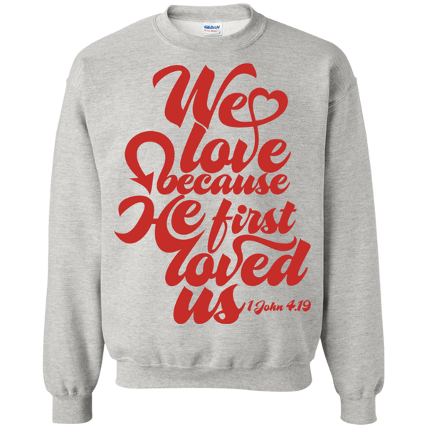 we love because he first loved us  T-Shirt