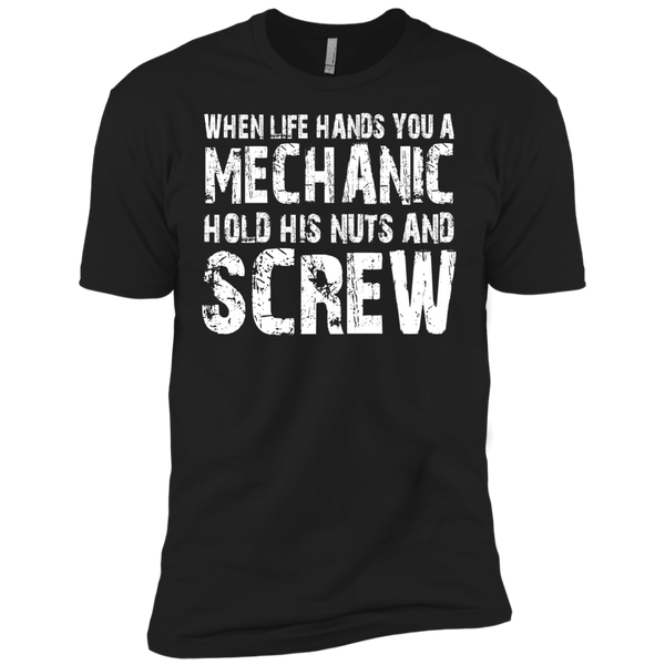 When Life Hands You A Mechanic Hold His Nuts And Screw T-Shirt