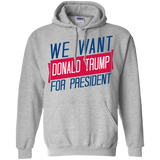 we want donald trump for president sweatshirt T-Shirt