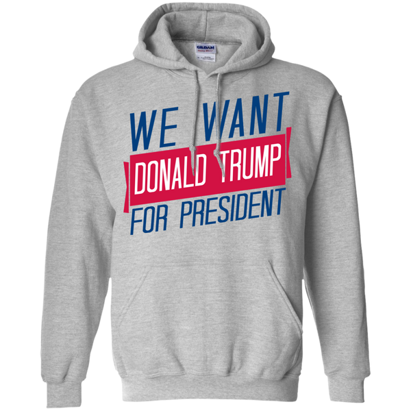 we want donald trump for president sweatshirt T-Shirt