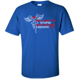 we can't fix stupid but we can sedate it! T-Shirt