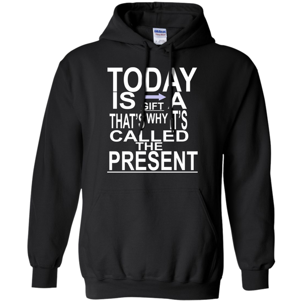 today is a gift T-Shirt