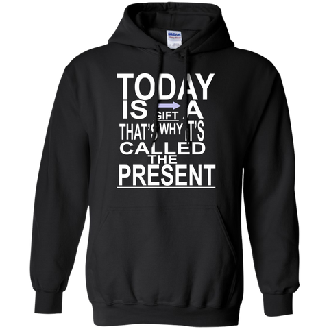today is a gift T-Shirt