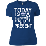 today is a gift T-Shirt