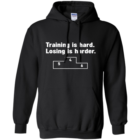 training is hard - losing is harder T-Shirt