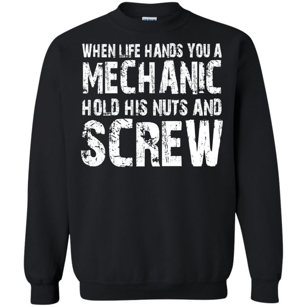 When Life Hands You A Mechanic Hold His Nuts And Screw T-Shirt