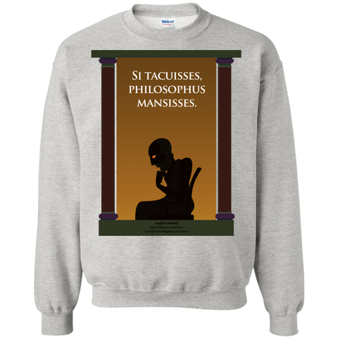 si tacuisses, philosophus mansisses. sweatshirt T-Shirt