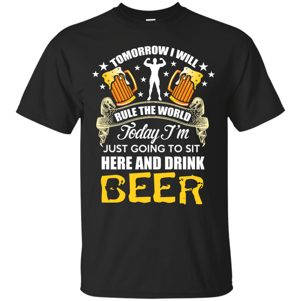 today im just goin to sit here and drink beer T-Shirt
