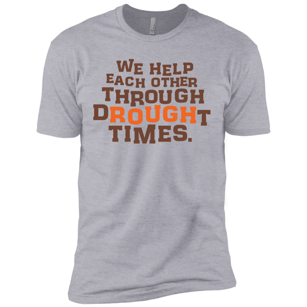 we help each other through drought times  T-Shirt