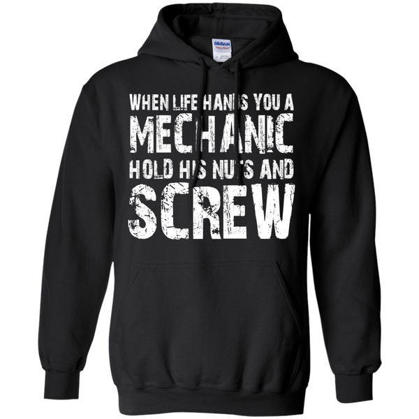 when life hands you a mechanic hold his nuts and screw T-Shirt