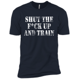 shut the fuck up and train T-Shirt