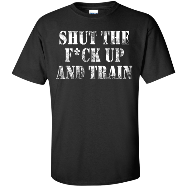 shut the fuck up and train T-Shirt