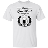 todays good mood, is sponsored by beer T-Shirt