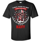 to find us. you have to be smart...navy T-Shirt