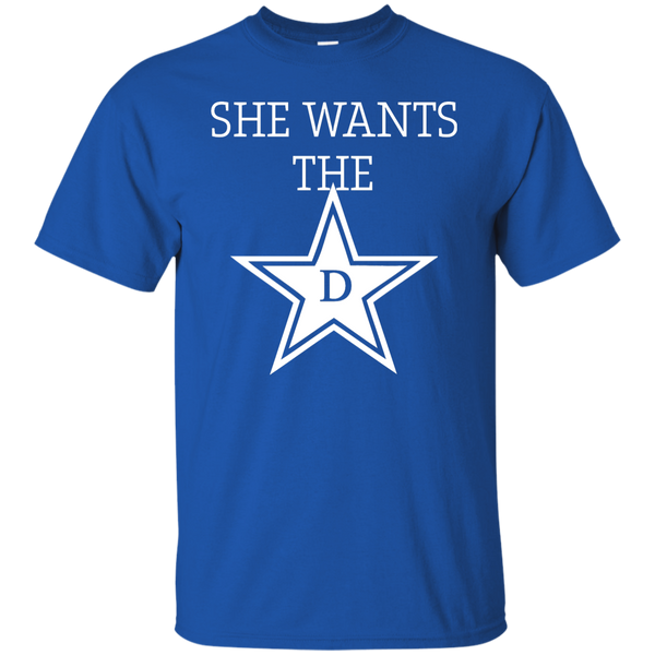 she wants the d T-Shirt