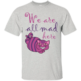 we are all mad here cat sweatshirt T-Shirt