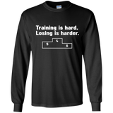 training is hard - losing is harder T-Shirt