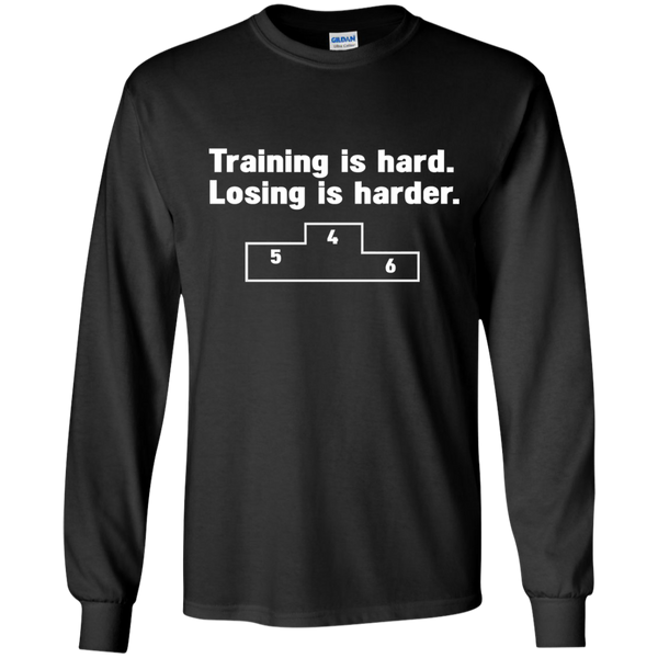 training is hard - losing is harder T-Shirt