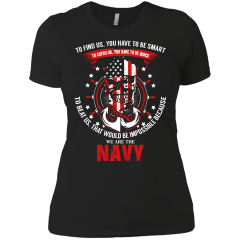 to find us. you have to be smart...navy T-Shirt