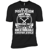 we do precision guess work knowledge t T-Shirt