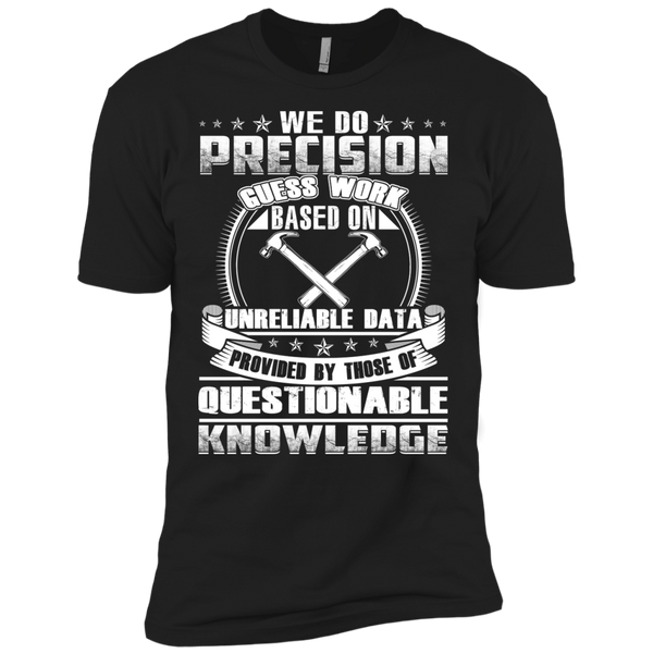 we do precision guess work knowledge t T-Shirt
