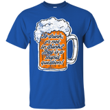 to drink or not to drink T-Shirt