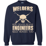 welders were created because engineers need heroes too T-Shirt