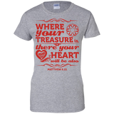 Where Your Treasure Is There Your Heart Will Be Also  T-Shirt